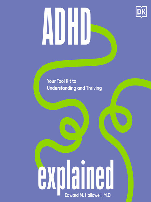 Title details for ADHD Explained by Edward Hallowell - Available